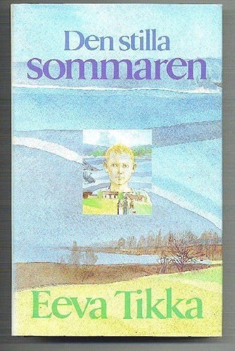 Eeva Tikka - Den stilla sommaren