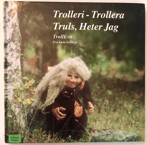TROLLERI - TROLLERA TRULS HETER JAG TrollEva 2002 Dedikation!