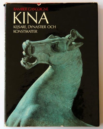 Bamber Gascoigne - Kina Kejsare, dynastier och konstskatter