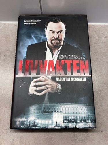Livvakten: Vägen till monarken av Daniel Webb & Anders Johansson, 2013
