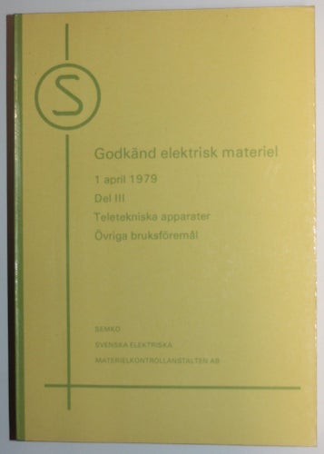 SEMKO Godkänd elektrisk materiel 1979 Del III Teletekniska apparater Övriga Bruk