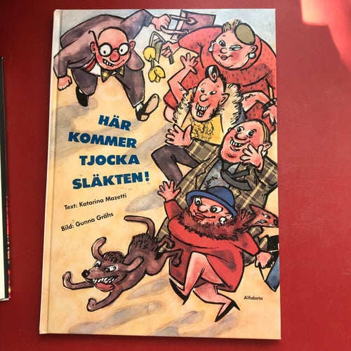 HÄR KOMMER TJOCKA SLÄKTEN! Katarina Mazetti Gunna Grähs 1989