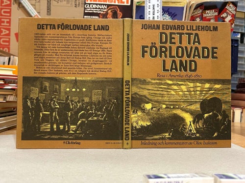 Detta förlovade land resa i Amerika 1846-1850 av J. E. Liljeholm Very Good plus