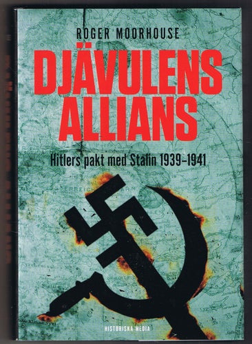 Roger Moorhouse: Djävulens allians. Hitlers pakt med Stalin - 1:a upplagan!