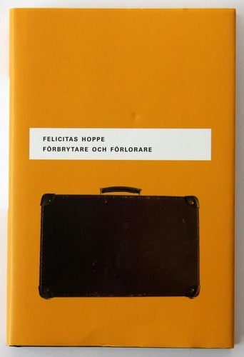 Felicitas Hoppe - Förbrytare och förlorare