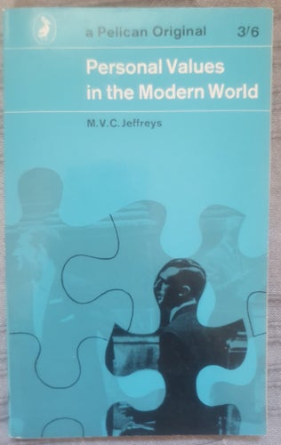 Personal Values in the Modern World av M.V.C. Jeffreys, 1962