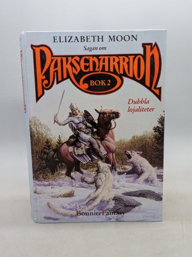 Dubbla lojaliteter. Sagan om Paksenarrion, bok 2 av Elizabeth Moon