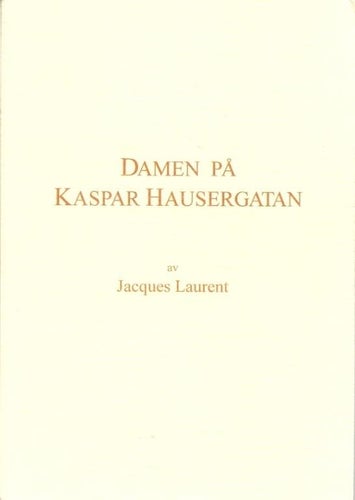 Jacques Laurent: Damen på Kaspar Hausergatan.