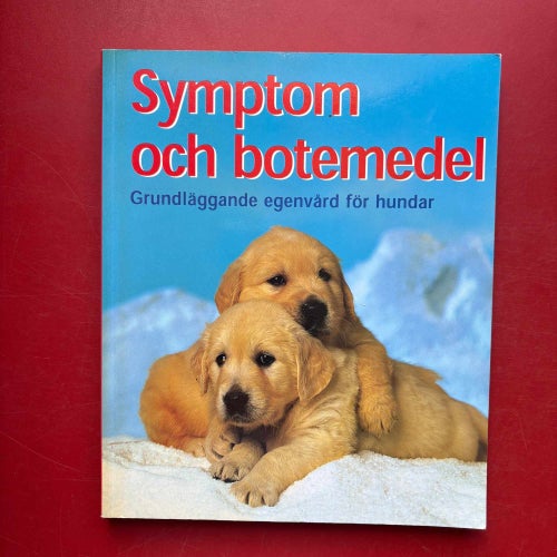 SYMPTOM OCH BOTEMEDEL + VARFÖR GÖR MIN HUND SÅ?