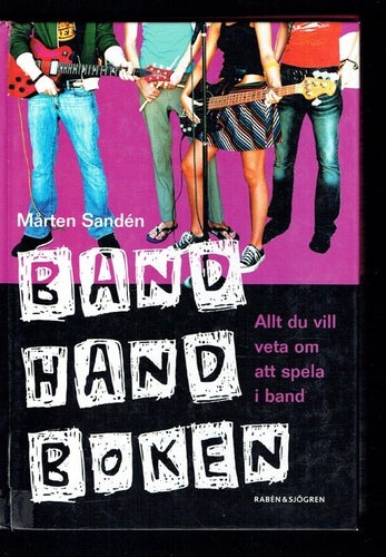 Bandhandboken - Allt du vill veta om att spela i band