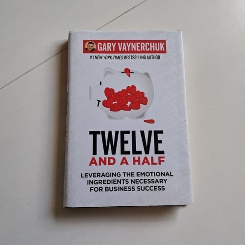 Twelve and a Half. Emotional ingredients for business success - Vaynerchuk
