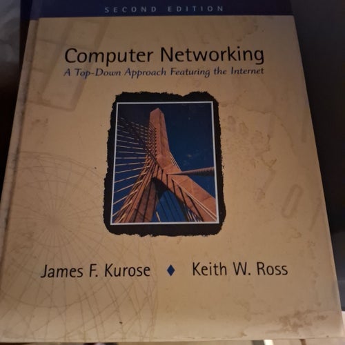 Computer Networking A Top-Down Approach Featuring the Internet, James F.