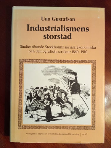 Industrialismens storstad av Uno Gustafson, 1860-1910