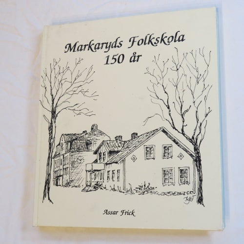 Markaryds Folkskola 150 år - Assar Frick