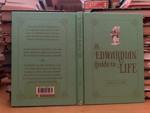 An Edwardian Guide to Life by Cornelia Dobbs, bok, Very Fine plus