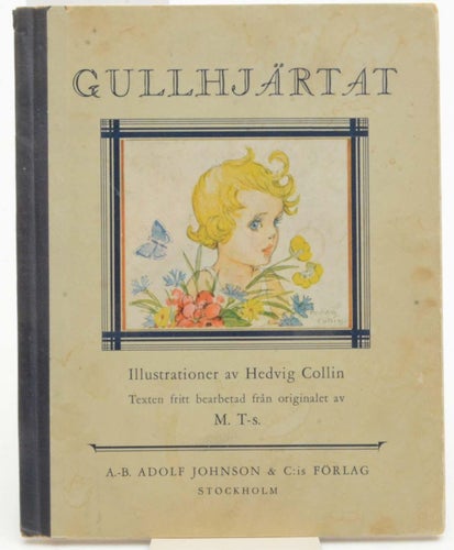 Gullhjärtat / texten fritt bearb. från originalet av M. T-s ; illustrationer av