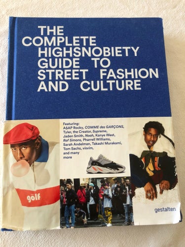 THE COMPLETE HIGHSNOBIETY GUIDE TO STREET FASHION AND CULTURE