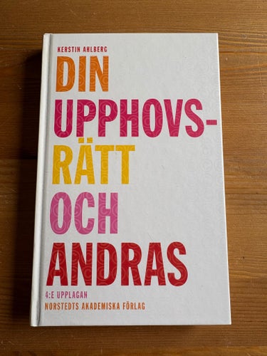 Din upphovsrätt och andras av Kerstin Ahlberg, 2007