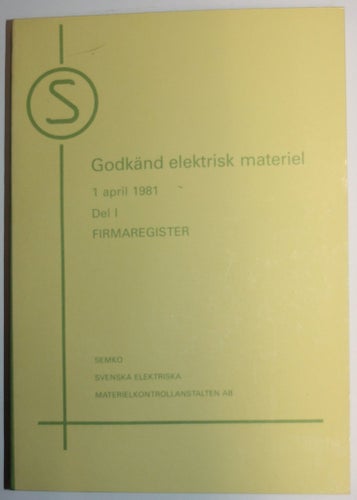SEMKO Godkänd elektrisk materiel 1981 Del I Firmaregister
