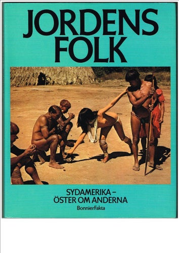 Jordens folk: SYDAMERIKA - ÖSTER OM ANDERNA (1983)