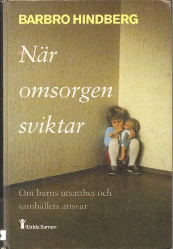 Barbro Hindberg: När omsorgen sviktar.