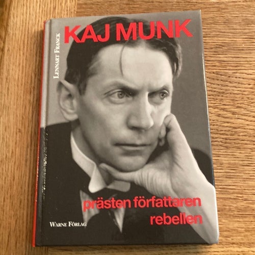 Kaj Munk prästen författaren rebellen av Lennart Franck