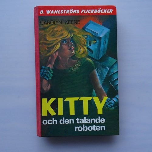 Kitty och den talande roboten av Carolyn Keene, B. Wahlströms Flickböcker 1976