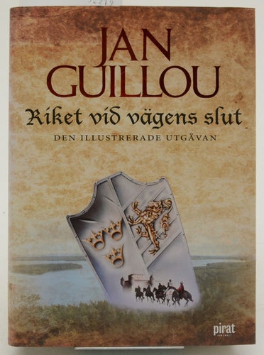 Riket vid vägens slut : den illustrerade utgåvan / Jan Guillou.