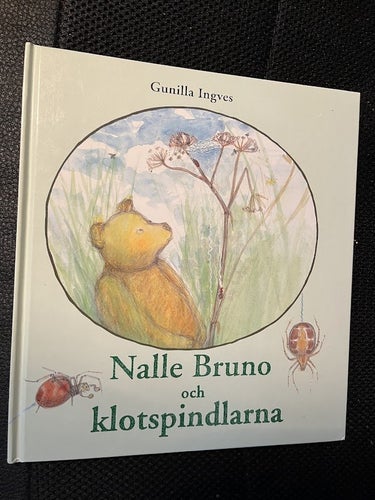 Nalle Bruno och klotspindlarna - Gunilla Ingves
