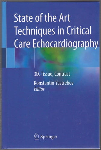 State of the Art Techniques in Critical Care Echocardiography /K. Yastrebov (eds