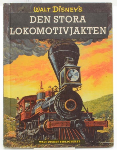 Walt Disney's Den stora lokomotivjakten : en sann berättelse från amerikanska in