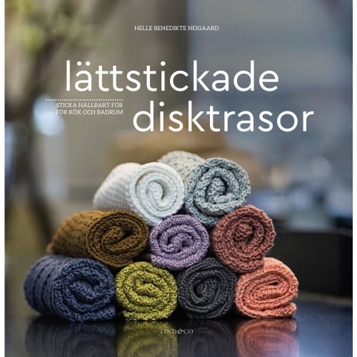 Lättstickade disktrasor : enkla och moderna restgarnsprojekt för kök och badrum