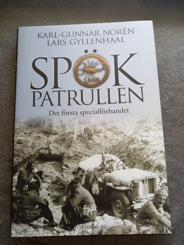 Spökpatrullen: Det första specialförbandet av Karl-Gunnar Norén och Lars