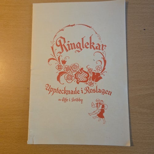 Ringlekar Upptecknade i Roslagen av Effe i Gribby, 1943