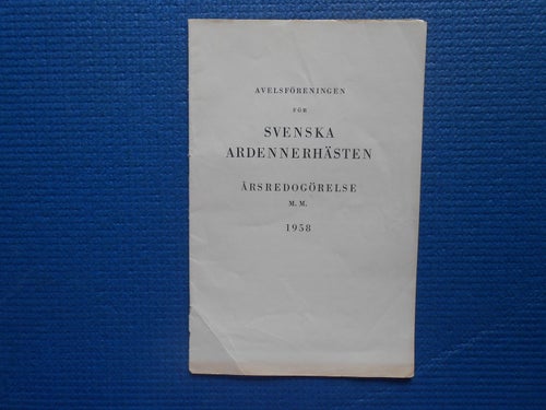 Avelsföreningen för svenska Ardennerhästar Årsredogörelse 1958