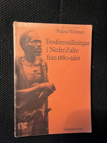 Trosföreställningar i Nedre Zaïre från 1880-talet av Ragnar Widman, 1973