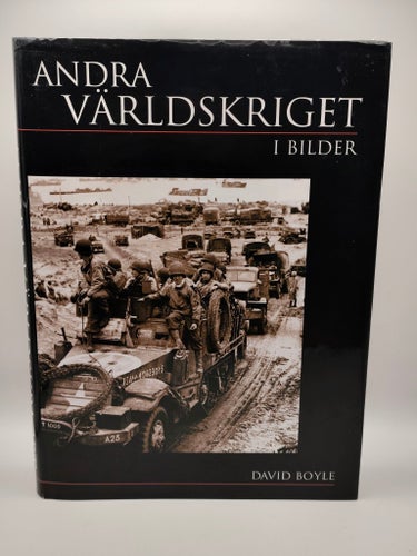 ANDRA VÄRLDSKRIGET I BILDER av David Boyle