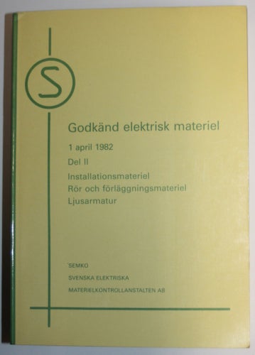 SEMKO Godkänd elektrisk materiel 1982 Del II Installationsmateriel Rör och Förlä