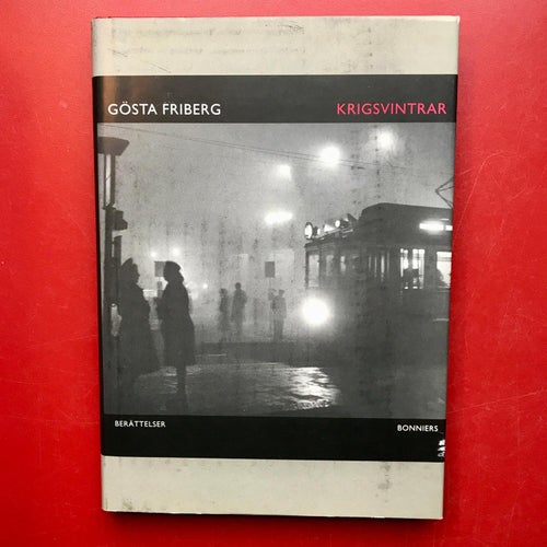 KRIGSVINTRAR: berättelser Gösta Friberg 1995 Dedikation
