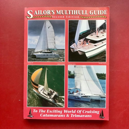 SAILOR'S MULTIHULL GUIDE To the World of Cruising Catamarans & Trimarans 1998