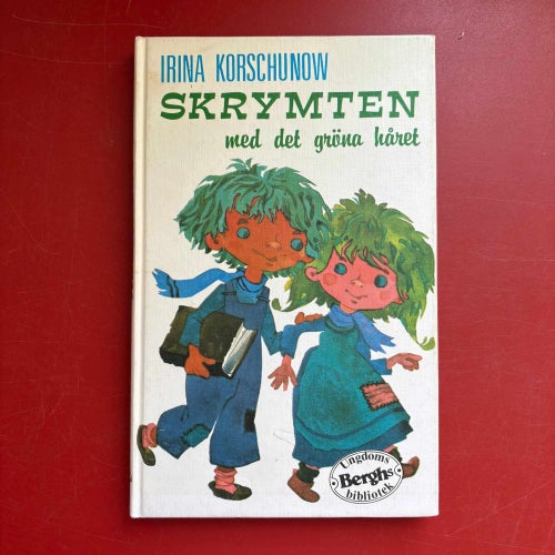 SKRYMTEN MED DET GRÖNA HÅRET Irina Korschunow 1983
