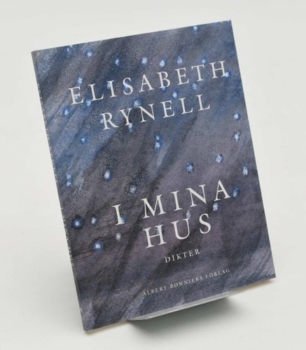 I mina hus : dikter / Elisabeth Rynell.