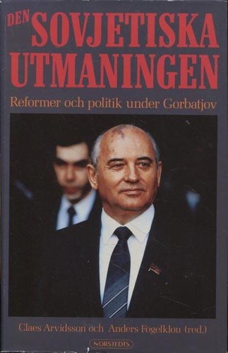 Den sovjetiska utmaningen : reformer och politik under Gorbatjov
