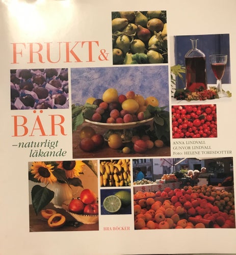 Frukt&bär naturligt läkande, hälsa, må bättre, Anna Lindvall och Gunvor Lindvall