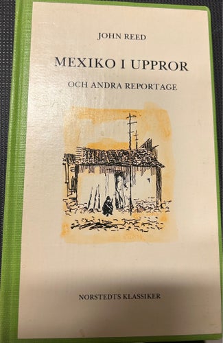 Mexiko i uppror av John Reed, Norstedts Klassiker