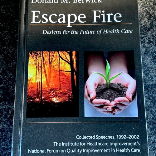 Escape Fire: Designs for the Future of Health Care av Donald M. Berwick, 2002
