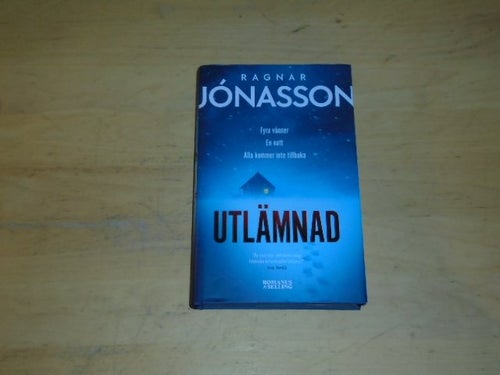 UTLÄMNAD - fyra vänner en natt alla kommer inte tillbaka - Ragnar Jonasson