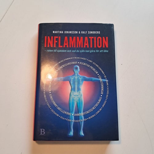 Inflammation. Roten till sjukdom & vad du själv kan göra för att läka - Sundberg