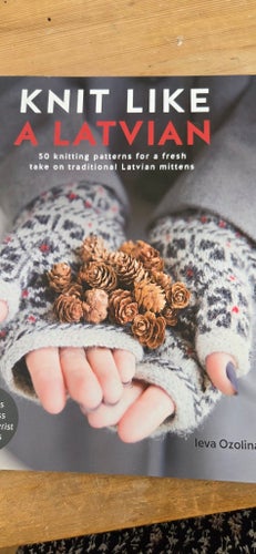 Knit Like a Latvian by Ieva Ozolina