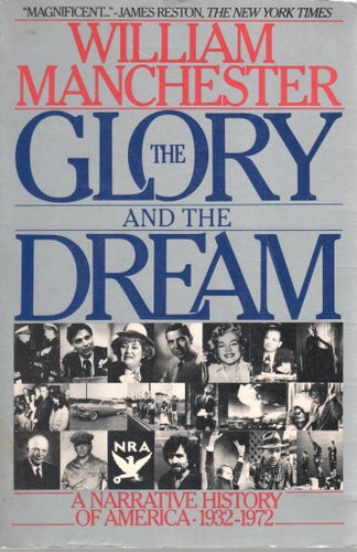 The glory and the dream - a narrative history of america 1932-1972
